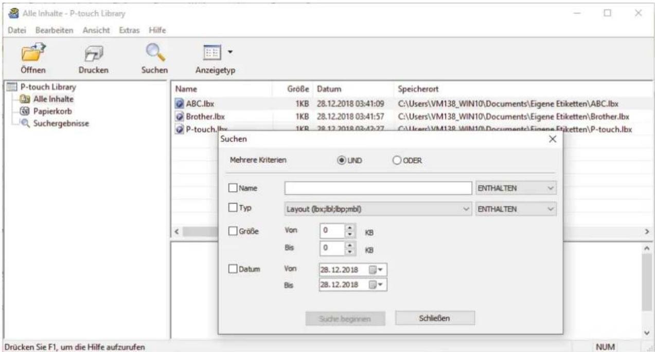 Alle Inhalte - P-touch Library Datei Bearbeiten Ansicht Extras Hilfe Öffnen Drucken Suchen Anzeigetyp P-touch Library Alle Inhalte Papierkorb Suchergebnisse Name GröBe Datum Speicherort ABC.lbx 1KB 28.12.2018 03:41:09 C:\Users\VM138_WIN10\Documents\Eigene Etiketten\ABC.lbx Brother.lbx 1KB 28.12.2018 03:41:57 C:\Users\VM138_WIN10\Documents\Eigene Etiketten\Brother.lbx P-touch.lbx 1KB 28.12.2018 03:42:27 C:\Users\VM138_WIN10\Documents\Eigene Etiketten\P-touch.lbx Suchen Mehrere Kriterien LIND ODER Name ENTHALTEN Typ Layout (lbx;bl;lbp;mbi) ENTHALTEN Größe Von 0 KB Bis 0 KB Datum Von 28.12.2018 Bis 28.12.2018 Suche beginnen Schließen Drücken Sie F1, um die Hilfe aufzurufen NUM