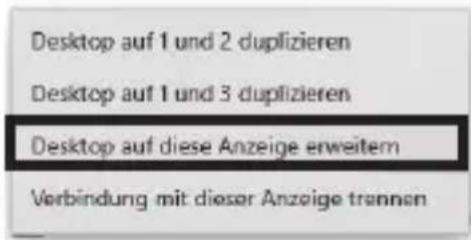 Desktop auf 1 und 2 duplizieren Desktop auf 1 und 3 duplizieren Desktop auf diese Anzeige erweitern Verbindung mit dieser Anzeige trannen