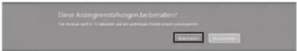 Diese Anzeigeeinstellungen beibehalten? Die Anzeige wird in 9 Sekunden auf die vorhängen Einzelungs- und angegeben. Beibehalten Zurückerten