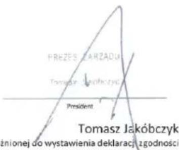 PREZES ŁARZADU Tomasz Jakóbczyk President Tomasz Jakóbczyk zinionej do wystawienia deklaracji zgodności