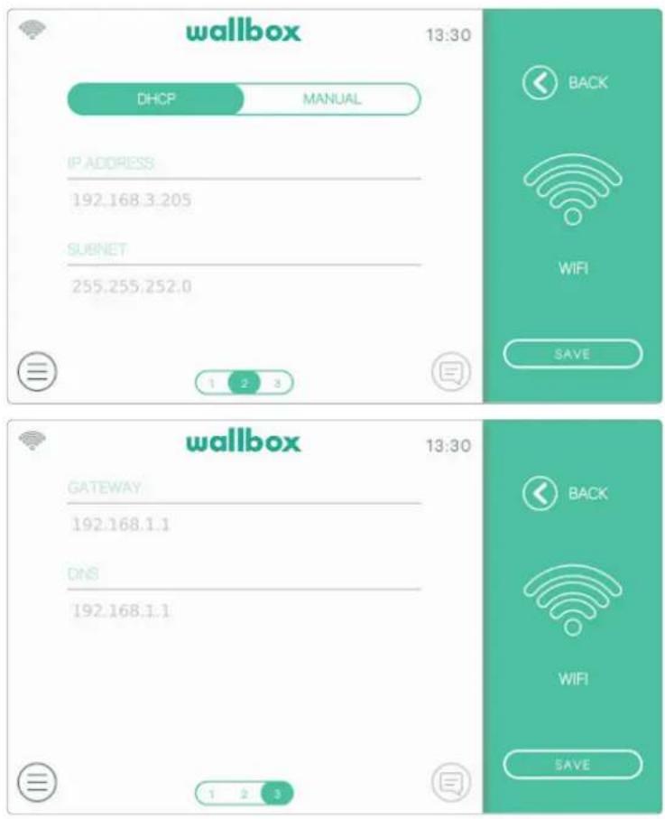 wallbox 13:30 DHCP MANUAL IP ADDRESS 192.168.3.205 SUBNET 255.255.252.0 1 2 3 BACK WIFI SAVE wallbox 13:30 GATEWAY 192.168.1.1 DNS 192.168.1.1 1 2 3 BACK WIFI SAVE