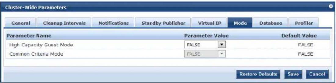 Cluster-Wide Parameters General Cleanup Intervals Notifications Standby Publisher Virtual IP Mode DATABASE Profiler Parameter Name Parameter Value Default Value High Capacity Guest Mode FALSE FALSE Common Criteria Mode FALSE FALSE Restore Defaults Save Cancel