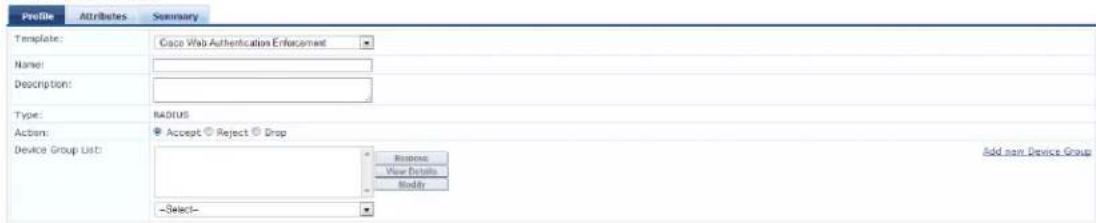 Profile Attributes Summary Template: Copy Web Authentication Enferenced Name: Description: Type: RADIUS Actions: Accept Reject Drop Device Group List: Reserve View Details Modify —Select— Add new Device Group
