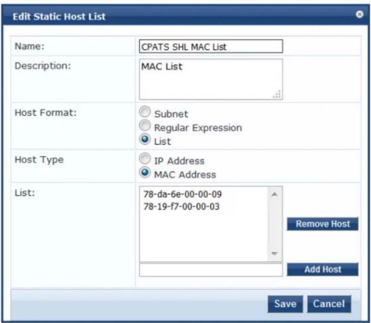 Edit Static Host List Name: CPATS SHL MAC List Description: MAC List Host Format: Subnet Regular Expression List Host Type IP Address MAC Address List: 78-da-6e-00-00-09 78-19-f7-00-00-03 Remove Host Add Host Save Cancel