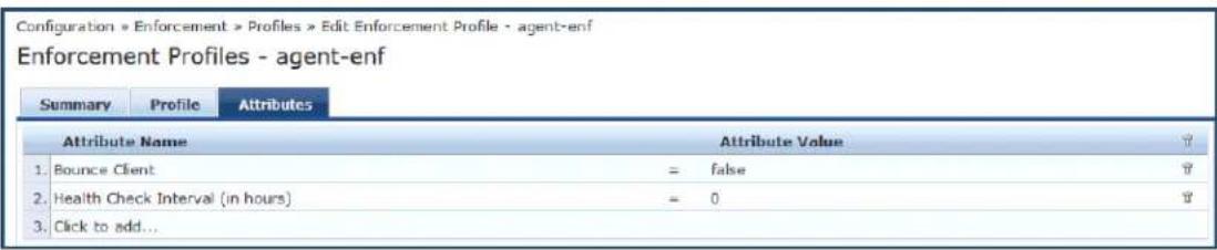 Configuration » Enforcement » Profiles » Edit Enforcement Profile - agent-enf Enforcement Profiles - agent-enf Summary Profile Attributes Attribute Name Attribute Value 1. Bounce Client = false ?? 2. Health Check Interval (in hours) = 0 ?? 3. Click to add...