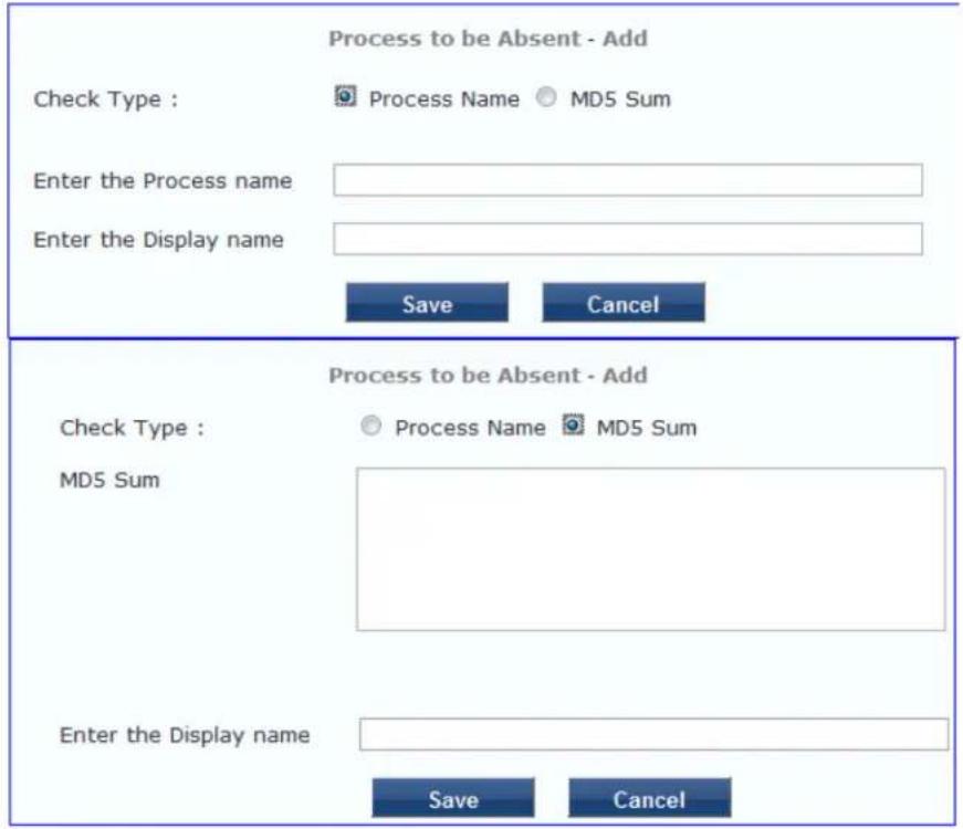 Process to be Absent - Add Check Type : Process Name MD5 Sum Enter the Process name Enter the Display name Save Cancel Process to be Absent - Add Check Type : Process Name MD5 Sum MD5 Sum Enter the Display name Save Cancel