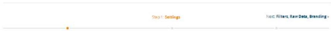 Step 1: Settings Next: Filters, Raw Data, Branding >