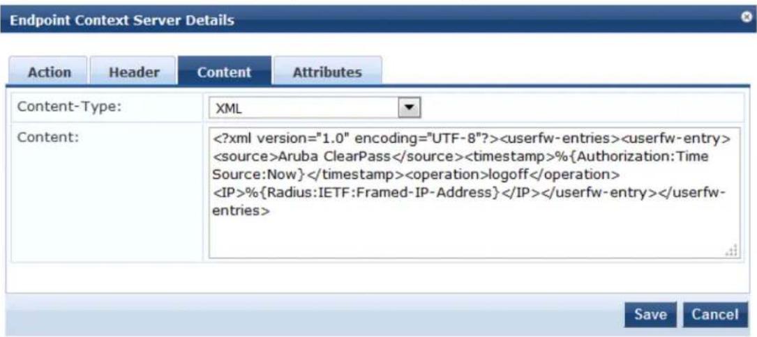 Endpoint Context Server Details Action Header Content Attributes Content-Type: XML Content: Aruba ClearPass%{Authorization:Time Source:Now}logoff %{Radius:IETF:Framed-IP-Address} Save Cancel