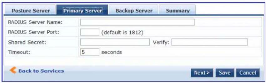 Posture Server Primary Server Backup Server Summary RADIUS Server Name: RADIUS Server Port: (default is 1812) Shared Secret: Verify: Timeout: 5 seconds Back to Services Next > Save Cancel