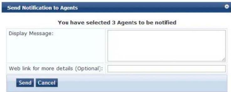 Send Notification to Agents You have selected 3 Agents to be notified Display Message: Web link for more details (Optional): Send Cancel