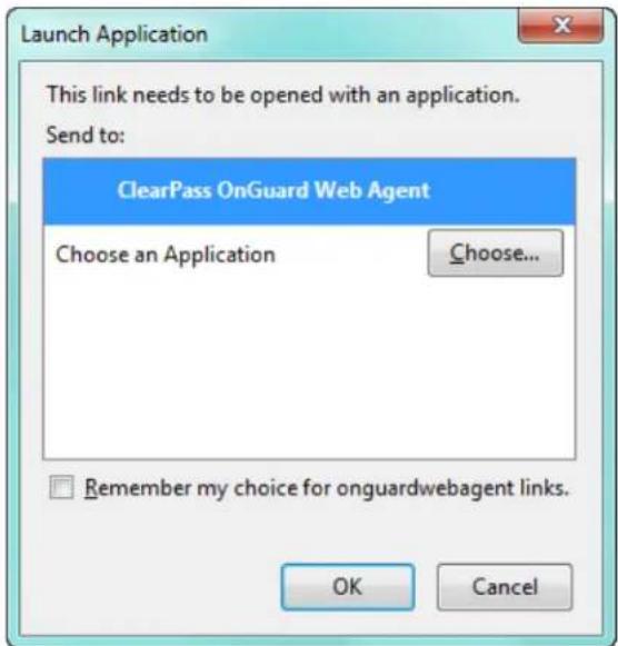 Launch Application This link needs to be opened with an application. Send to: ClearPass OnGuard Web Agent Choose an Application Choose... Remember my choice for onguardwebagent links. OK Cancel