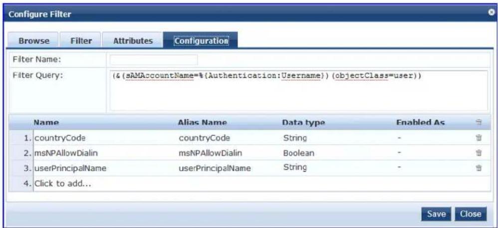 Configure Filter Browse Filter Attributes Configuration Filter Name: Filter Query: (& (sAMAccountName=%{Authentication:Username}) (objectClass=user)) Name Alias Name Data type Enabled As 1. countryCode countryCode String - 2. msNPAlowDialin msNPAlowDialin Boolean - 3. userPrincipalNameicerPrincipalName String - 4. Click to add... Save Close