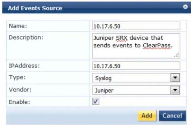 Add Events Source Name: 10.17.6.50 Description: Juniper SRX device that sends events to ClearPass. IPAddress: 10.17.6.50 Type: Syslog Vendor: Juniper Enable: Add Cancel