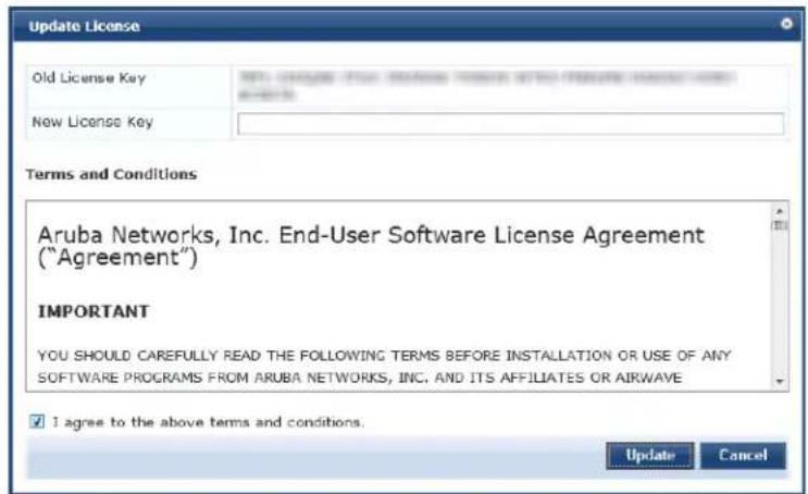 Update License Old License Key New License Key Terms and Conditions Aruba Networks, Inc. End-User Software License Agreement ("Agreement") IMPORTANT YOU SHOULD CAREFULLY READ THE FOLLOWING TERMS BEFORE INSTALLATION OR USE OF ANY SOFTWARE PROGRAMS FROM ARUBA NETWORKS, INC. AND ITS AFFILIATES OR AIRWAVE ✓ 1 agree to the above terms and conditions. Update Cancel
