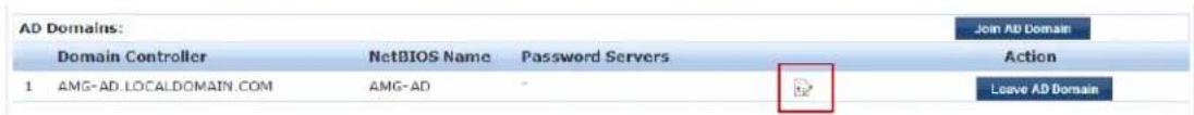 AD Domains: Domain Controller NetBIOS Name Password Servers 1 AMG-AD.LOCALDOMAIN.COM AMG-AD Join AD Domain Action Leave AD Domain