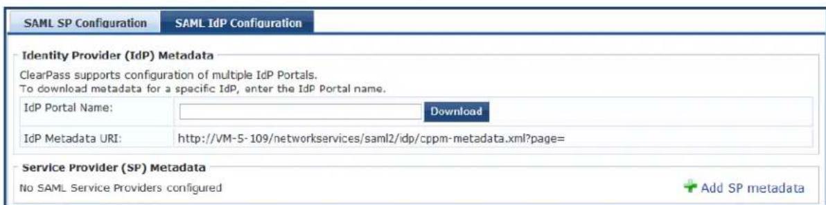 SAML SP Configuration SAML IdP Configuration Identity Provider (IdP) Metadata ClearPass supports configuration of multiple IdP Portals. To download metadata for a specific IdP, enter the IdP Portal name. IdP Portal Name: Download IdP Metadata URI: http://VM-5-109/networkservices/saml2/idp/cppm-metadata.xml?page= Service Provider (SP) Metadata No SAML Service Providers configured Add SP metadata