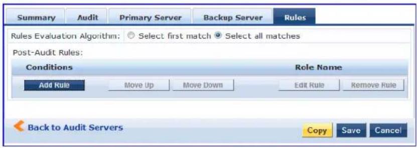 Summary Audit Primary Server Backup Server Rules Rules Evaluation Algorithm: Select first match Select all matches Post-Audit Rules: Conditions Role Name Add Rule Move Up Move Down Edit Rule Remove Rule Back to Audit Servers Copy Save Cancel