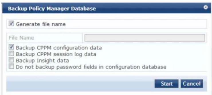 Backup Policy Manager Database Generate file name File Name Backup CPPM configuration data Backup CPPM session log data Backup Insight data Do not backup password fields in configuration database Start Cancel