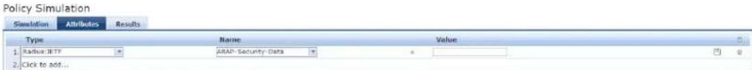 Policy Simulation Simulation Attributes Results Type Value 1. Radius NETF ARAP-Security Data 2. Click to add...