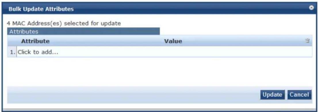 Bulk Update Attributes 4 MAC Address(es) selected for update Attributes Attribute Value 1. Click to add... Update Cancel