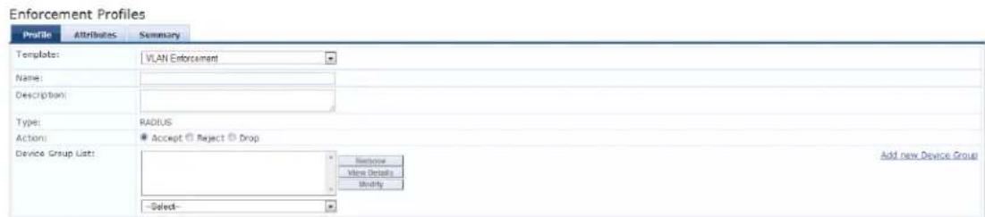 Enforcement Profiles Profile Attributes Semany Templates: VLAN Enforcement Name: Description: Type: RADIUS Action: Accept Reject Drop Device Group List: Remove View Details Modify Select- Add new Device Group