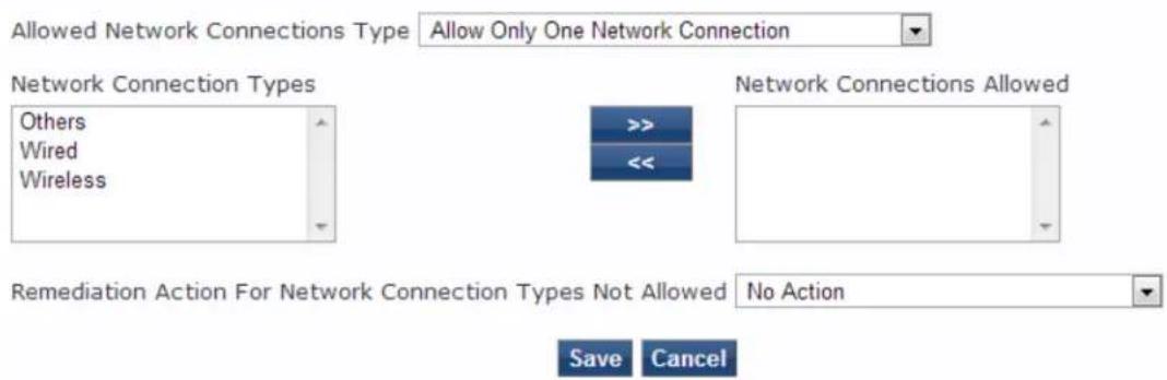 Allowed Network Connections Type Allow Only One Network Connection Network Connection Types Others Wired Wireless Network Connections Allowed >> << Remediation Action For Network Connection Types Not Allowed No Action Save Cancel