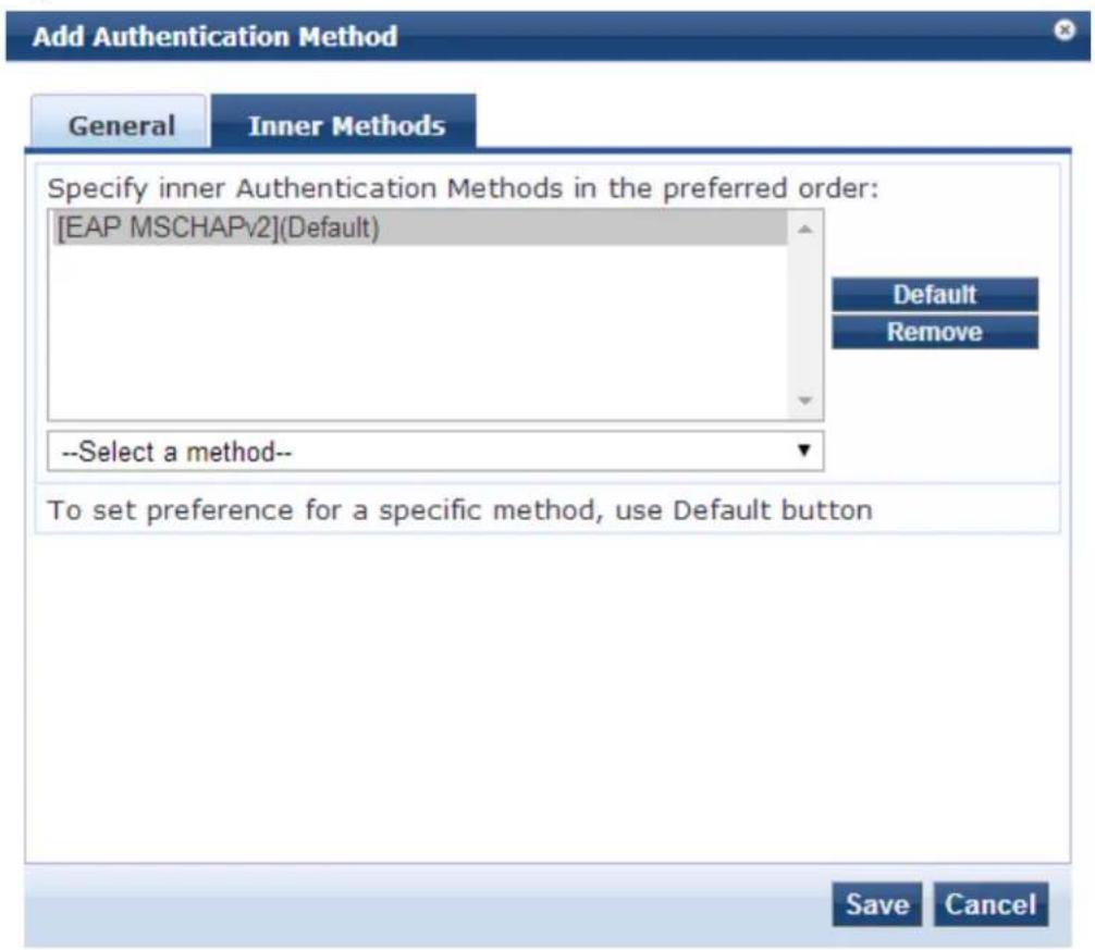Add Authentication Method General Inner Methods Specify inner Authentication Methods in the preferred order: [EAP MSCHAPv2](Default) Default Remove --Select a method-- To set preference for a specific method, use Default button Save Cancel