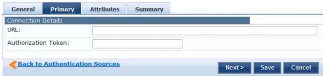 General Primary Attributes Summary Connection Details URL: Authorization Token: Back to Authentication Sources Next > Save Cancel