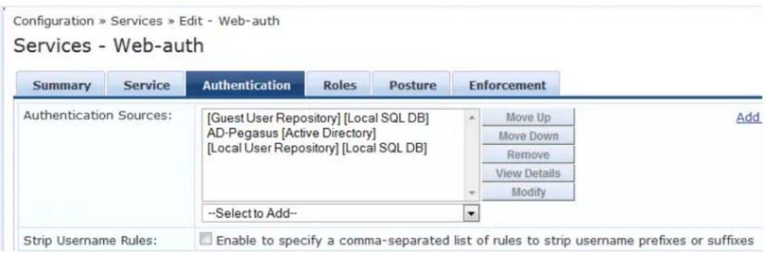 Configuration » Services » Edit - Web-auth Services - Web-auth Summary Service Authentication Roles Posture Enforcement Authentication Sources: [Guest User Repository] [Local SQL DB] AD-Pegasus [Active Directory] [Local User Repository] [Local SQL DB] --Select to Add-- Move Up Move Down Remove View Details Modify Add Strip Username Rules: Enable to specify a comma-separated list of rules to strip username prefixes or suffixes