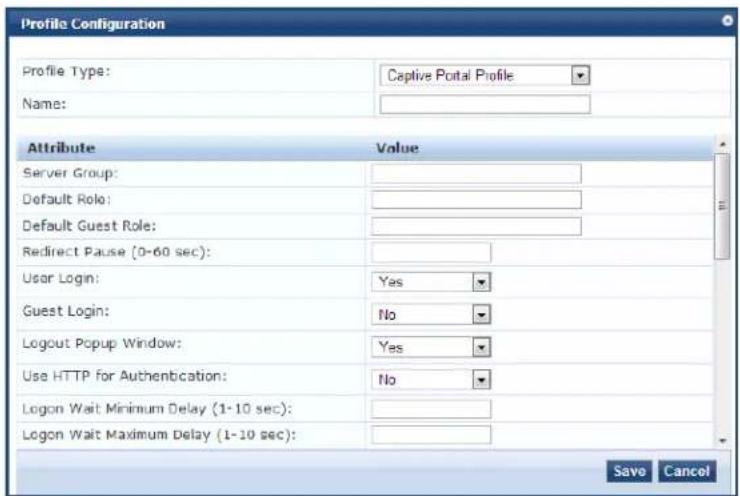 Profile Configuration Profile Type: Captive Portal Profile Name: Attribute Value Server Group: Default Role: Default Guest Role: Redirect Pause (0-60 sec): User Login: Yes Guest Login: No Logout Popup Window: Yes Use HTTP for Authentication: No Logon Wait Minimum Delay (1-10 sec): Logon Wait Maximum Delay (1-10 sec): Save Cancel