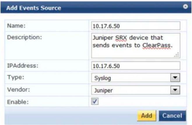 Add Events Source Name: 10.17.6.50 Description: Juniper SRX device that sends events to ClearPass. IPAddress: 10.17.6.50 Type: Syslog Vendor: Juniper Enable: Add Cancel