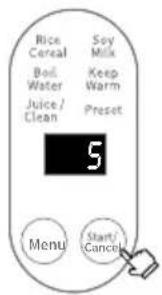Rice Cereal Boil Water Juice/ Clean Soy Milk Keep Warm Preset 5 Menu Start/ Cancel