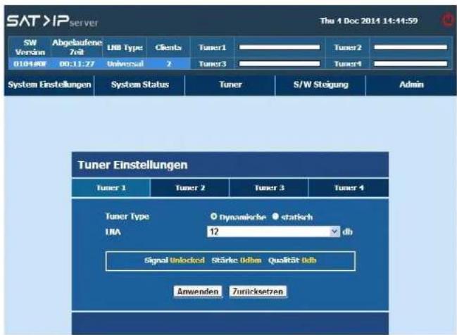 SAT>IP server Thu 4 Doc 2014 14:44:59 SW Abgelaufene Version 7-08 LBD Type Clients Tuner1 Tuner2 01-01-08 00-11:27 Universal 2 Tuner3 Tuner4 System Einstellungen System Status Tuner S/W Steigung Admin Tuner Einstellungen Tuner 1 Tuner 2 Tuner 3 Tuner 4 Tuner Type Dynamische - starkich LBA 12 db Signal Unlocked Stärke Ohm Qualität Ohb Anwenden Zurücksetzen