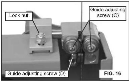 Lock nut Guide adjusting screw (C) Guide adjusting screw (D) FIG. 16