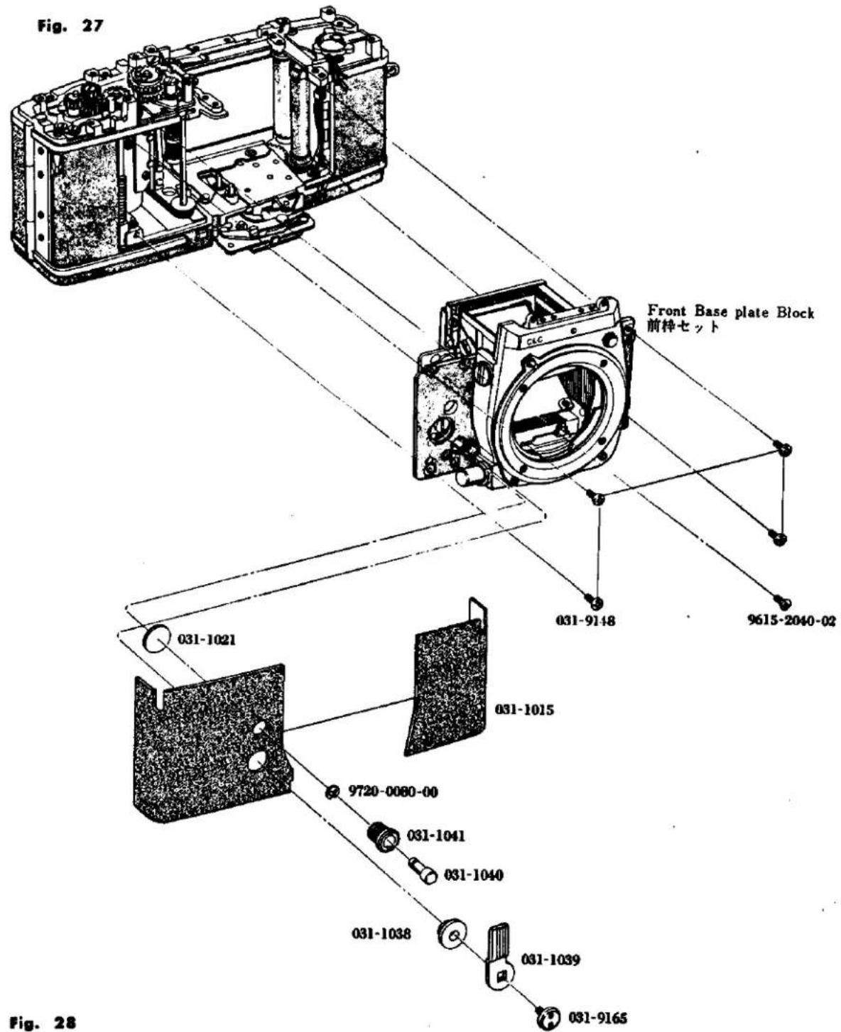 Fig. 27 Front Base plate Block 前枠セット 031-9148 9615-2040-02 031-1021 031-1015 031-1015 9720-0080-00 031-1041 031-1040 031-1038 031-1039 031-9165 Fig. 28