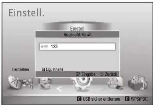 Einstell. Einstell. Angeschl. Gerät 123 Fernsehen ät Eig. Inhalte Eingabe Zurück USB sicher entfernen WPS(PBC)