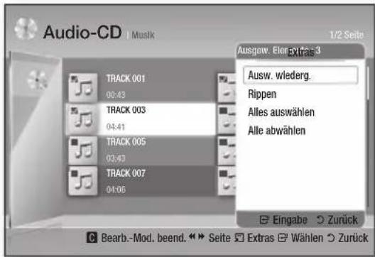 Audio-CD | Musik 1/2 Seite Ausgew. Extras 3 Ausgew. wiederg. Rippen Alles auswählen Alle abwählen TRACK 001 06:43 TRACK 003 04:41 TRACK 005 03:43 TRACK 007 04:06 Eingabe Zurück Bearb.-Mod. beend. »» Seite Extras Wählen Zurück