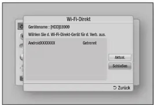 Wi-Fi-Direkt Gerätename : [HDD]E8909 Wählen Sie d. Wi-Fi-Direkt-Gerät für d. Verb. aus. AndroidXXXXXXXX Getrennt Aktual. Schließen Zurück
