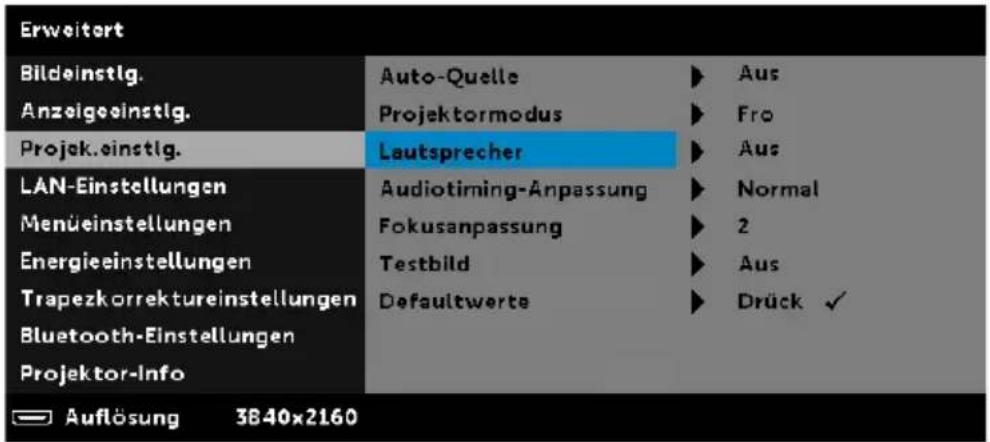 Erweitert Bildeinstlg. Anzeigeeinstlg. Projek.einstlg. LAN-Einstellungen Menüeinstellungen Energieeinstellungen Trapezkorrektureinstellungen Bluetooth-Einstellungen Projektor-Info Auto-Quelle Projektormodus Lautsprecher Audiotiming-Anpassung Fokusanpassung Testbild Defaultwerte Aus Fro Aus Normal 2 Aus Drück ✓ Auflösung 3840x2160