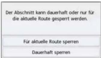 Der Abschnitt kann dauerhaft oder nur für die aktuelle Route gesperrt werden. Für aktuelle Route sperren Dauerhaft sperren