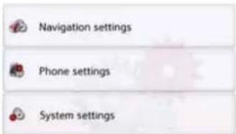Navigation settings Phone settings System settings