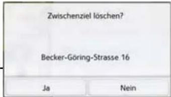 Zwischenziel löschen? Becker-Göring-Strasse 16 Ja Nein