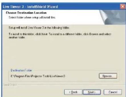 Live Viewer 3 - InstallShield Wizard Choose Destination Location Select folder where setup will install files. Setup will install Live Viewer 3 in the following folder. To install to this folder, click Next. To install to a different folder, click Browse and select another folder. Definition Guide C:\Program Files\Projector Tools\LiveViewer3 Browse... < Back Next > Cancel