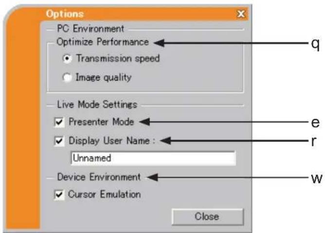 Options PC Environment Optimize Performance Transmission speed Image quality Live Mode Settings Presenter Mode Display User Name : Unnamed Device Environment Cursor Emulation Close q e r W