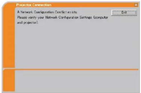 Projector Connection A Network Configuration Conflict exists. Please vary your Network Configuration Settings (computer and projector).