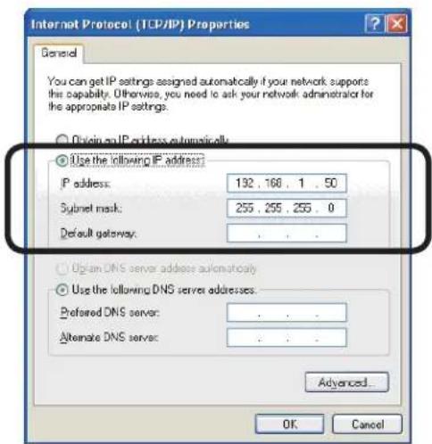Internet Protocol (TCP/IP) Properties General You can get IP settings assigned automatically if your network supports this capability. Otherwise, you need to ask your network administrator for the appropriate IP settings. Obtain an IP address automatically Use the following IP address: IP address: 192 . 168 . 1 . 50 Subnet mask: 255 . 255 . 255 . 0 Default gateway: . Organ DNS server address automatically Use the following DNS server addresses: Preferred DNS server: . . . Alternate DNS server: . . . Advanced... OK Cancel