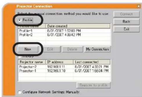 Projector Connection Select the manual connection method you would like to use. Profile: Profile name: Date created Profile-1 8/31/2007 1:57:00 PM Profile-2 8/31/2007 4:38:42 PM New Edit Delete My Connection History Projector name: IP address Last connected Projector-2 192168.1.11 8/31/2007 4:33:21 PM Projector-1 192168.1.10 8/31/2007 1:56:04 PM Configure Network Settings Manually
