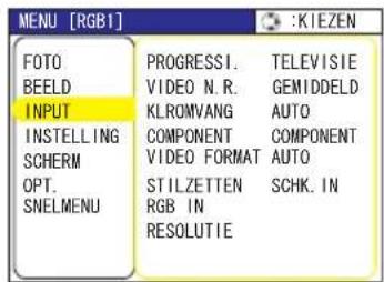 MENU [RGB1] FOTO BEELD INPUT INSTEILLING SCHERM OPT. SNELMENU PROGRESSI. TELEVISIE VIDEO N.R. GEMIDDELD KLROMVANG AUTO COMPONENT COMPONENT VIDEO FORMAT AUTO STILZETTEN SCHK. IN RGB IN RESOLUTIE