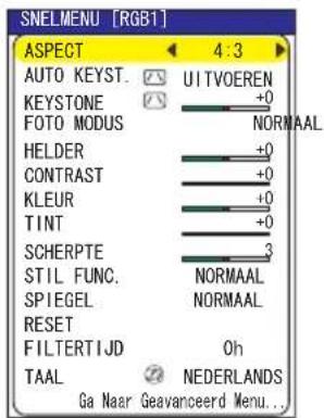 SNELMENU [RGB1] ASPECT 4:3 AUTO KEYST. UITVOEREN KEystone +0 FOTO MODUS NORMAAL HELDER +0 CONTRAST +0 KLEUR +0 TINT +0 SCHERPTE 3 STIL FUNC. NORMAAL SPIEGEL NORMAAL RESET FILTERTIJD 0h TAAL NEDERLANDS Ga Naar Geavanceerd Menu...