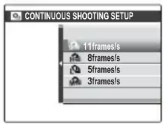 CONTINUOUS SHOOTING SETUP 11frames/s 8frames/s 5frames/s 3frames/s